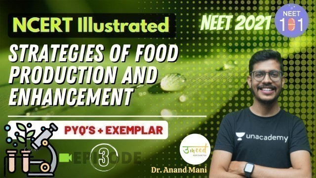 'Strategies of Food Production and Enhancement | NEET 2021 | NCERT Illustrated | Dr. Anand Mani'