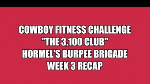 'Cowboy Fitness Presents - Hormel Burpee Brigade:  \"The Quest for the 3,100 Club\" Week 3 Recap'