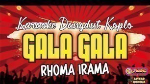 'GALA-GALA (H. Rhoma Irama) - Karaoke Dangdut Koplo'