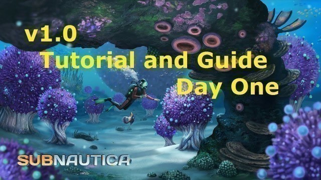 'Subnautica v1.0 Tutorial Playthrough: Day 1 Basic Tools, Food, Water, PDA'