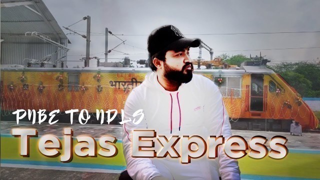 'Tejas Rajdhani Express | Patna to Delhi Journey |1st Train Vlog'