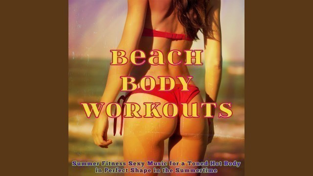 'Beach Body Workouts - Summer Fitness Sexy Music'