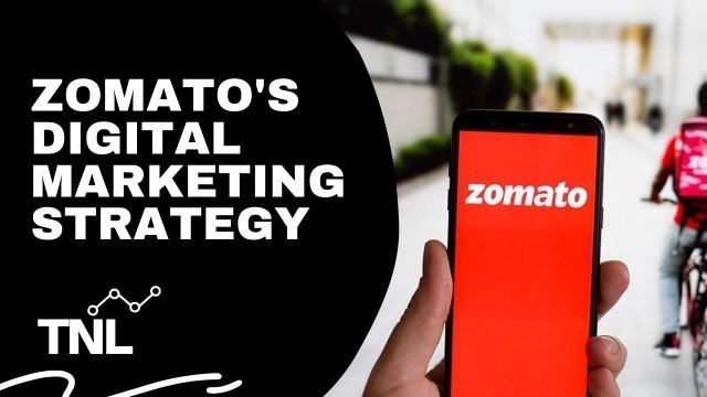 'Zomato\'s Digital Marketing Strategy'