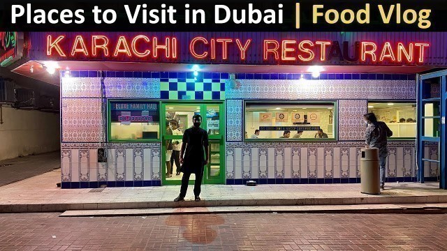 'Dubai Food Vlog | Karachi Darbar | Places to Visit in Dubai | Yasir Malik'