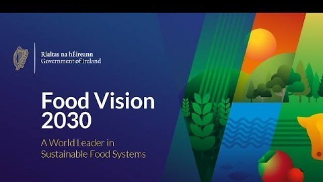 'Food Vision 2030 - A World Leader in Sustainable Food Systems'