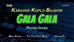 'GALA GALA KARAOKE NADA PRIA /COWOK VERSI KOPLO BAJIDORAN NADA (ADE ASTRID) RHOMA IRAMA'