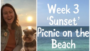 'Sunset Intro to Week 3 of my Picnic on the Beach Blanket'