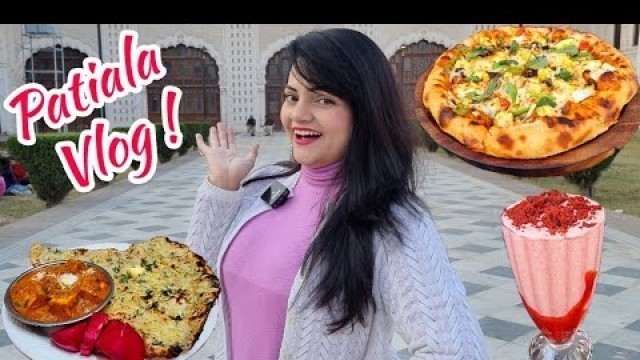 'A Day Out in Patiala | Food Vlog'