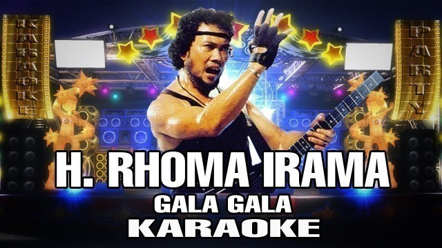 'Gala Gala -  Rhoma Irama (Karaoke)'