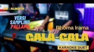 'Gala-Gala - Rhoma Irama | KARAOKE DANGDUT KOPLO TANPA VOKAL SAMPLING PALLAPA | DUET'