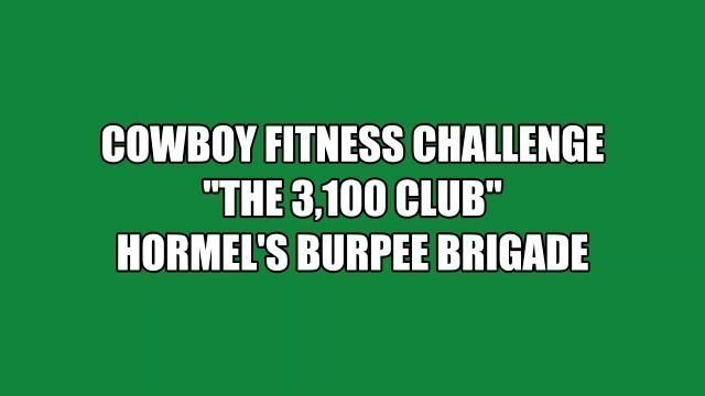 'Cowboy Fitness & Hormel\'s Burpee Brigade Day 1: \"The 3,100 Club\"'