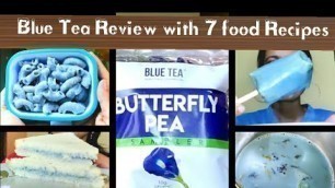 'Butterfly Blue Tea Review || 7 Blue Food Recipes'