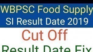 'WBPSC FOOD SUPPLY SUB INSPECTOR RESULT DATE 2019//WBPSC Result 2019 //WB FOOD SI CUT OFF MERIT LIST'