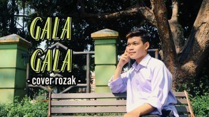 'GALA - GALA (RHOMA IRAMA) - COVER ROZAK'