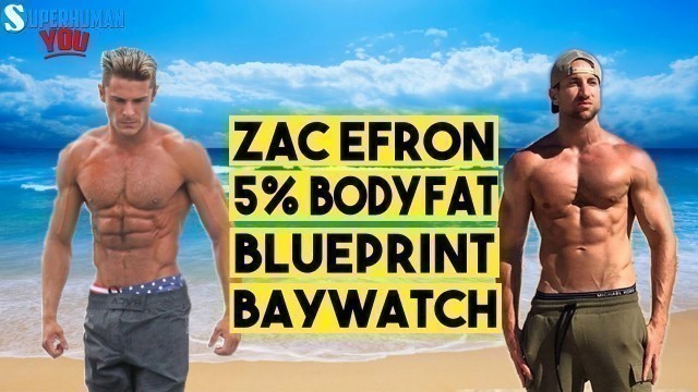 'Zac Efron 5% BODY FAT! |  His 12 Week Workout Plan + MEAL by MEAL Diet! (BAYWATCH!)'