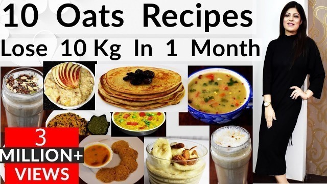 '10 Oats Recipes For Weight Loss In Hindi | Lose Weight Fast|Breakfast|Lunch| Dinner| Dr.Shikha Singh'