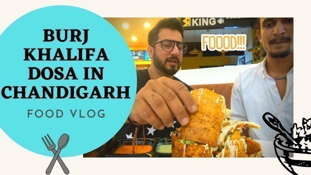 'Lets have Burj Khalifa Dosa at Elante Mall Chandigarh | Chandigarh Food Vlog | Chandigarh Foodie'