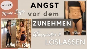 '+ 15kg | LOSLASSEN & die ANGST ÜBERWINDEN | Muskelaufbau, Gesund zunehmen, Periodenverlust - TIPPS'