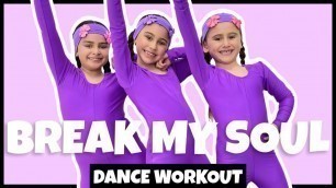 'Break My Soul | BEYONCE | Kids Dance Song Fitness Workout |'