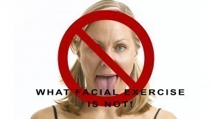 'This is NOT Facial Exercise'