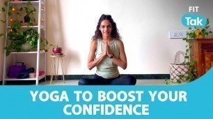 'Confidence | Yoga Asanas to Boost Your Confidence | Build Your Confidence Level| Shani Dayal'