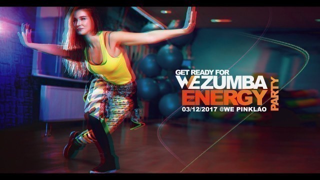 'WE ZUMBA ENERGY PARTY  2017'