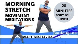 'Stretching | Movement and Meditations | Exercise Body Soul Spirit | 28 Minutes | All Fitness Levels'