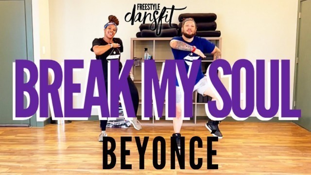 'Break My Soul - Beyoncé - Choreography- Freestyle DansFit - Dance Fitness'