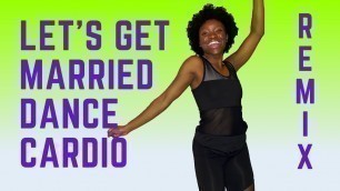 '\"Let\'s Get Married\" by Jagged Edge // Dance Party Exercise Video // Dance Fitness Full Body Cardio'