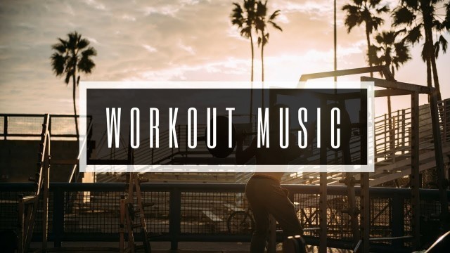 'Workout Music Mix October - 2017 - Gym Training Motivation'