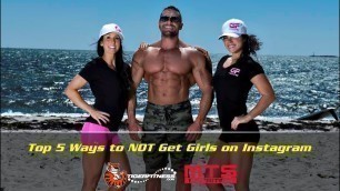 'Top 5 Ways to NOT Get Girls on Instagram | Tiger Fitness'