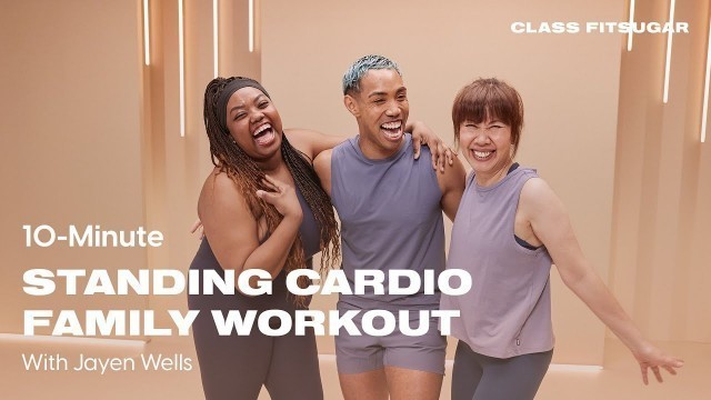 '10-Minute Simple Standing Cardio Family Workout With Jayen Wells | POPSUGAR FITNESS'