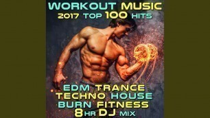 'Workout Music 2017 Top 100 Hits EDM Trance Techno House Burn Fitness 2 Hr DJ Mix'