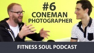 'Fitness Soul Podcast #6 - Coneman Photographer - Laurence Winram'