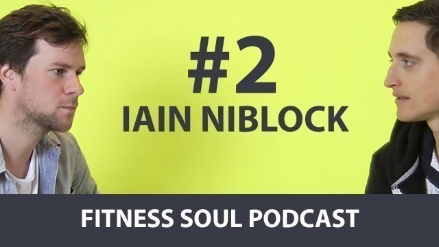 'Fitness Soul Podcast #2 - Cycling from Bogota to Vancouver - Iain Niblock'