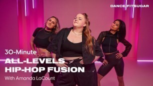 '30-Minute Hip-Hop Fusion Workout With Amanda LaCount | POPSUGAR FITNESS'