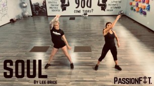 'Soul by Lee Brice || PassionFIT Dance Fitness'