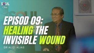 'Episod 9 Soul Fitness Clinic: Healing The Invisible Wound'