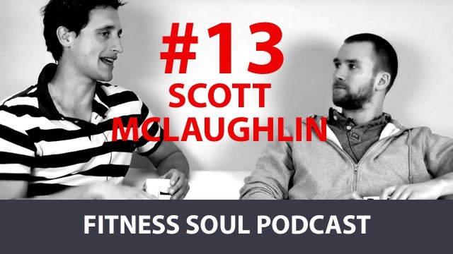 'Scott McLaughlin – Kettlebell Sport Champion   Fitness Soul Podcast #13'