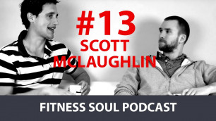 'Scott McLaughlin – Kettlebell Sport Champion   Fitness Soul Podcast #13'