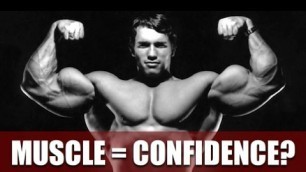 'Does Building Muscle Build Confidence?'