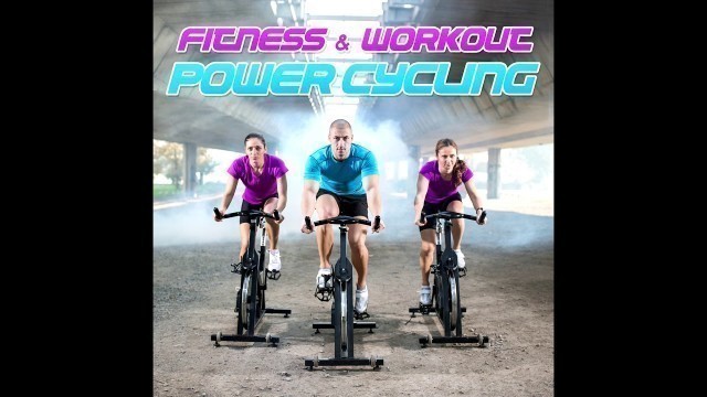 'Fitness & Workout Music for Power Cycling Training 1 Hour Playlist'