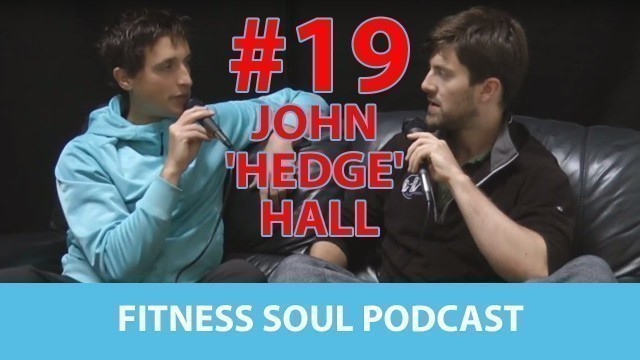 'John \'Hedge\' Hall – Access Parkour – Fitness Soul Podcast #19'