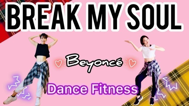 'BREAK MY SOUL(by Beyoncé) Dance Fitness,Zumba,Workout,Exercise,Cardio,choreography #RENAISSANCE'