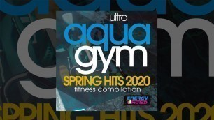 'E4F - Ultra Aqua Gym Spring Hits 2020 Fitness Compilation - Fitness & Music 2020'