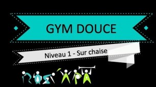 'Séance de Gym Douce - Niveau 1 sur chaise - 50 minutes'