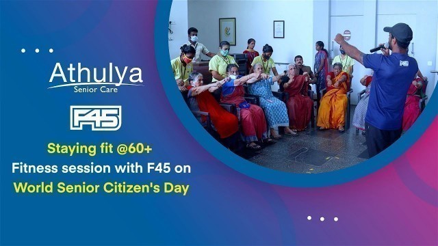 'Staying fit @ 60+ - Fitness session with F45 on World Senior Citizen\'s day'