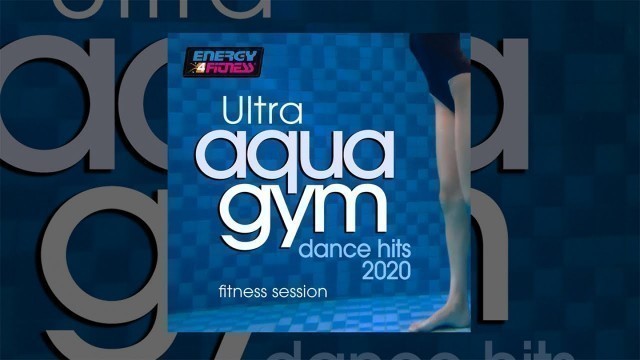 'E4F - Ultra Aqua Gym Dance Hits 2020 Fitness Session - Fitness & Music 2020'