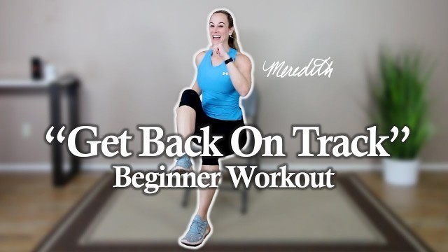 'Senior Fitness \"Get Back On Track\" Full Body Easy Workout For Beginners | No Equipment | 26Min'