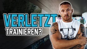 'Trotz VERLETZUNG trainieren? Sollte man verletzt ins Training gehen?'